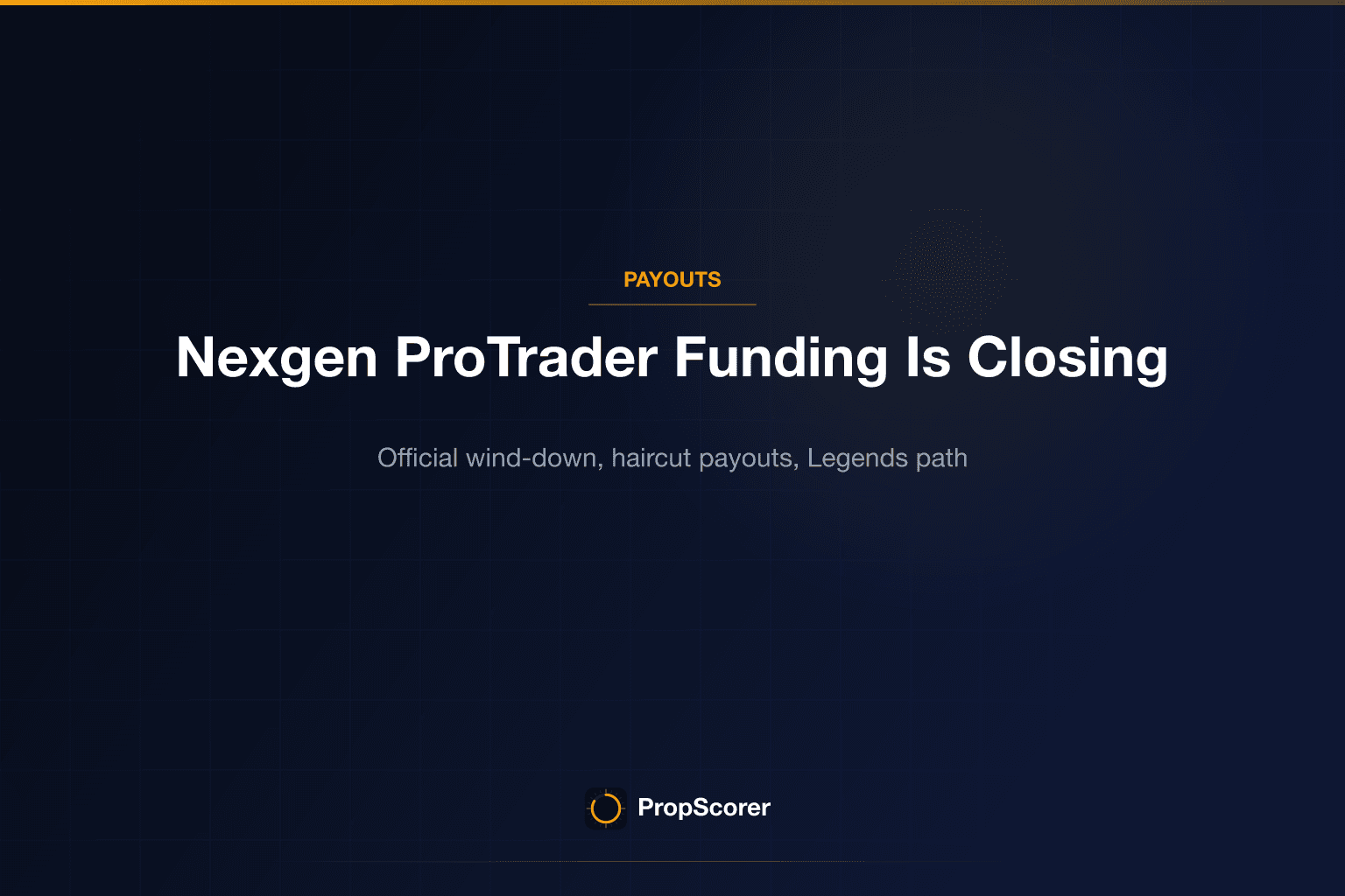 Nexgen ProTrader Funding Is Closing: Official Wind-Down, Partial Payouts, Legends Transition